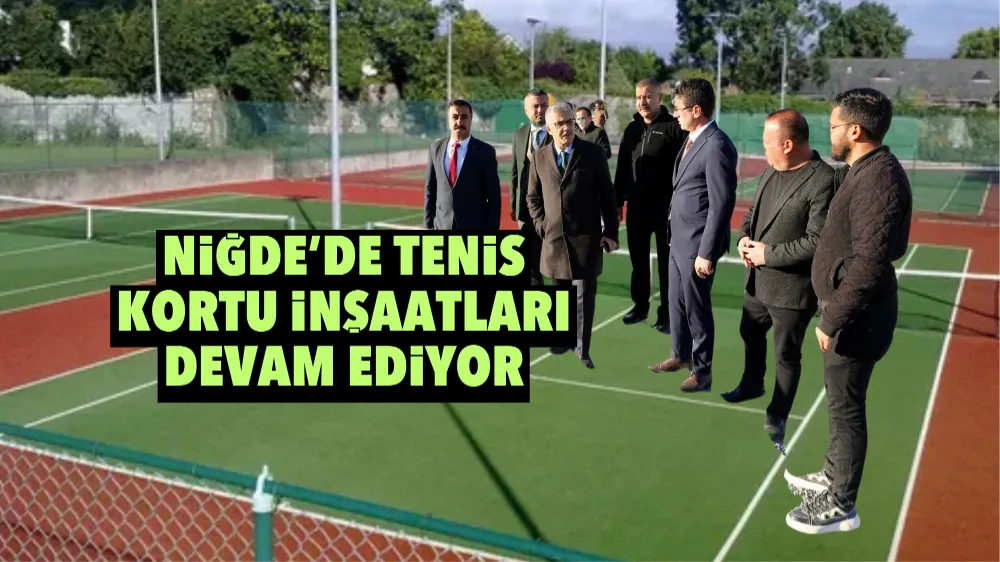 Niğde’de tenis kortu inşaatları devam ediyor