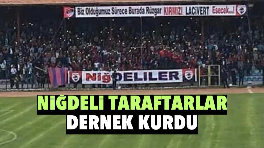 Niğdeli taraftarlar dernek kurdu