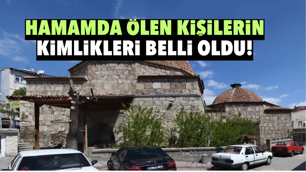 Bor’da hamamda ölenlerin kimlikleri belli oldu