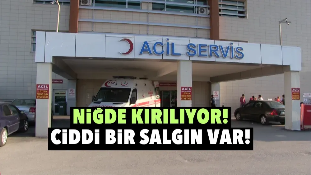 NİĞDE KIRILIYOR! SALGIN VAR!