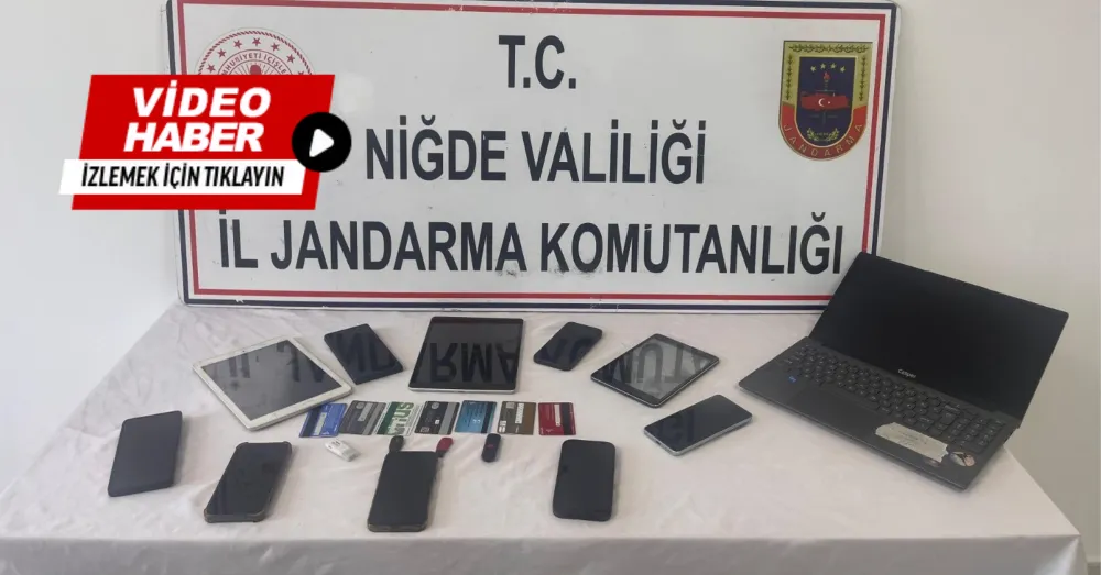 NİĞDE MERKEZLİ SİBER DOLANDIRICILIK OPERASYONU: 5 ŞÜPHELİ TUTUKLANDI
