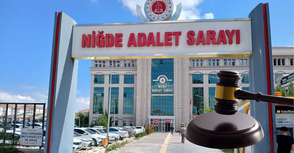 NİĞDE’DE O DAVA YENİDEN GÖRÜLECEK!