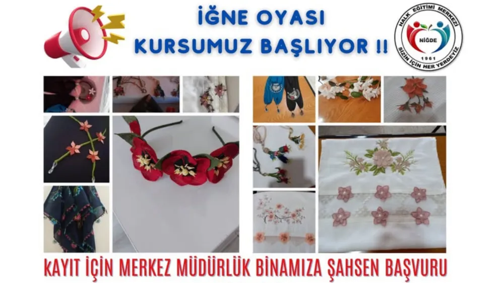 NİĞDE HALK EĞİTİMİ MERKEZİ’NDE İĞNE OYASI KURSU BAŞLIYOR